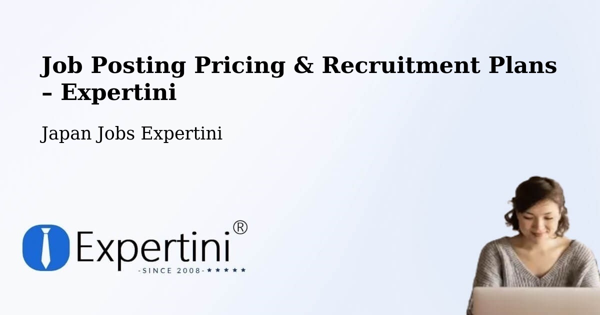 Job Posting Pricing & Recruitment Plans – Shinshiro - Shinshiro, Japan Jobs Expertini